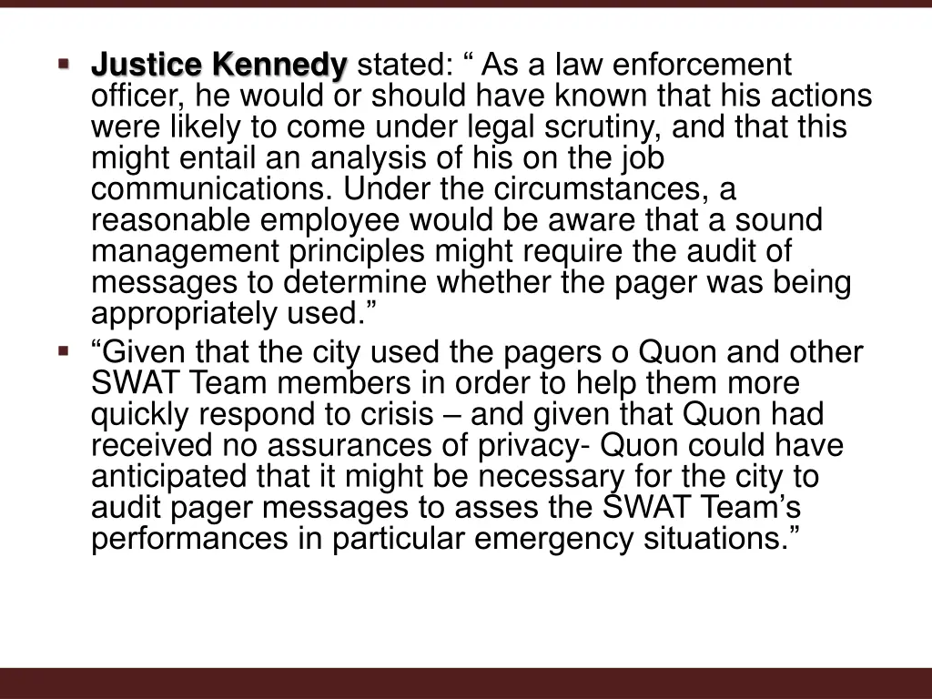 justice kennedy stated as a law enforcement