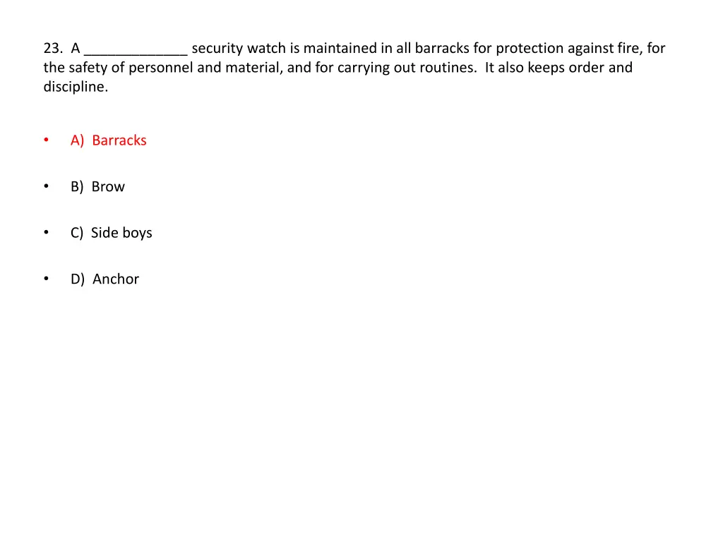 23 a security watch is maintained in all barracks