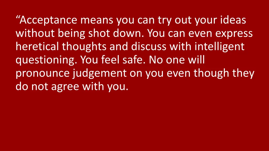 acceptance means you can try out your ideas