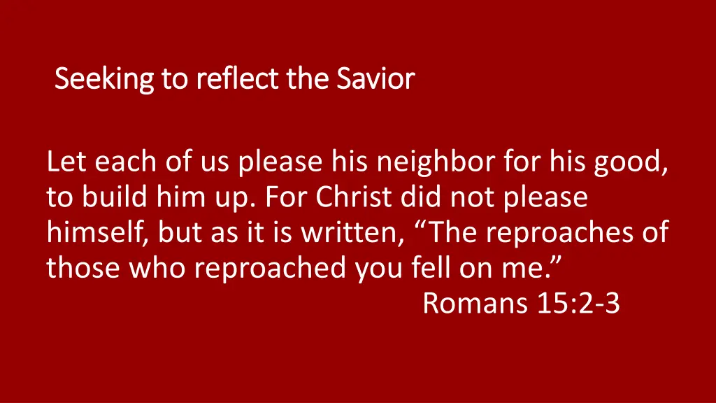 seeking to reflect the savior seeking to reflect