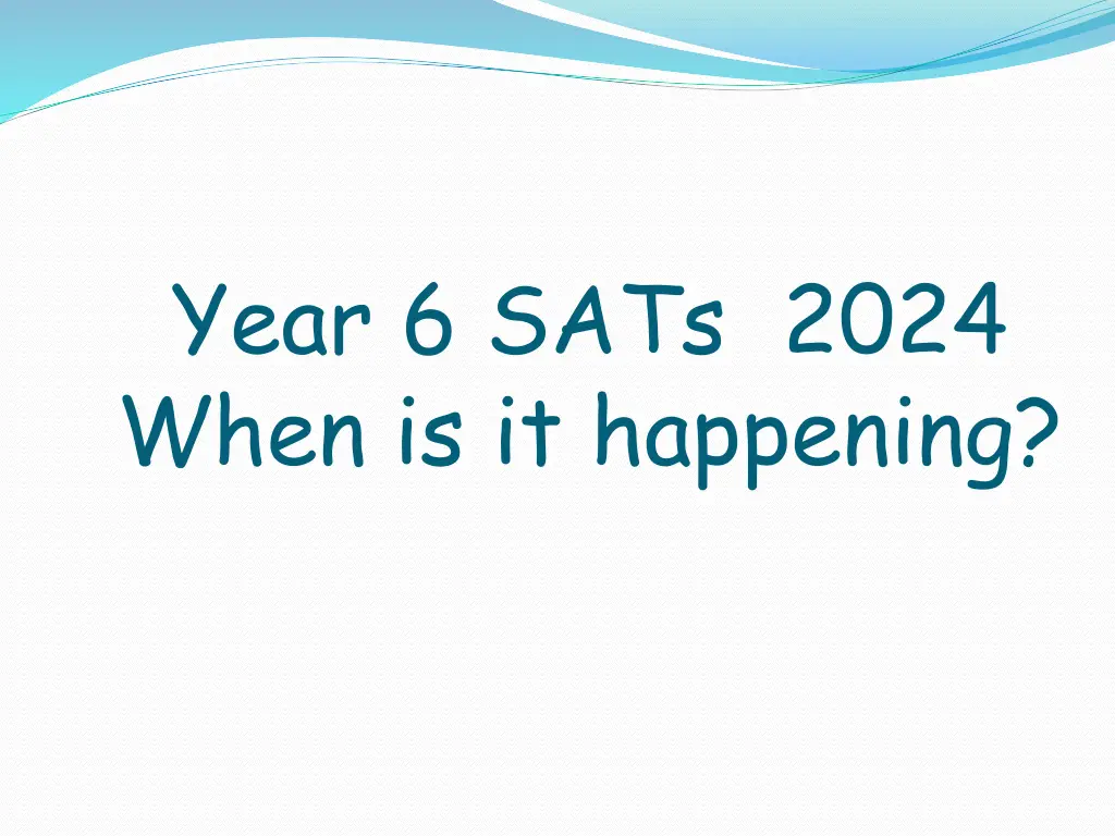 year 6 sats 2024 when is it happening
