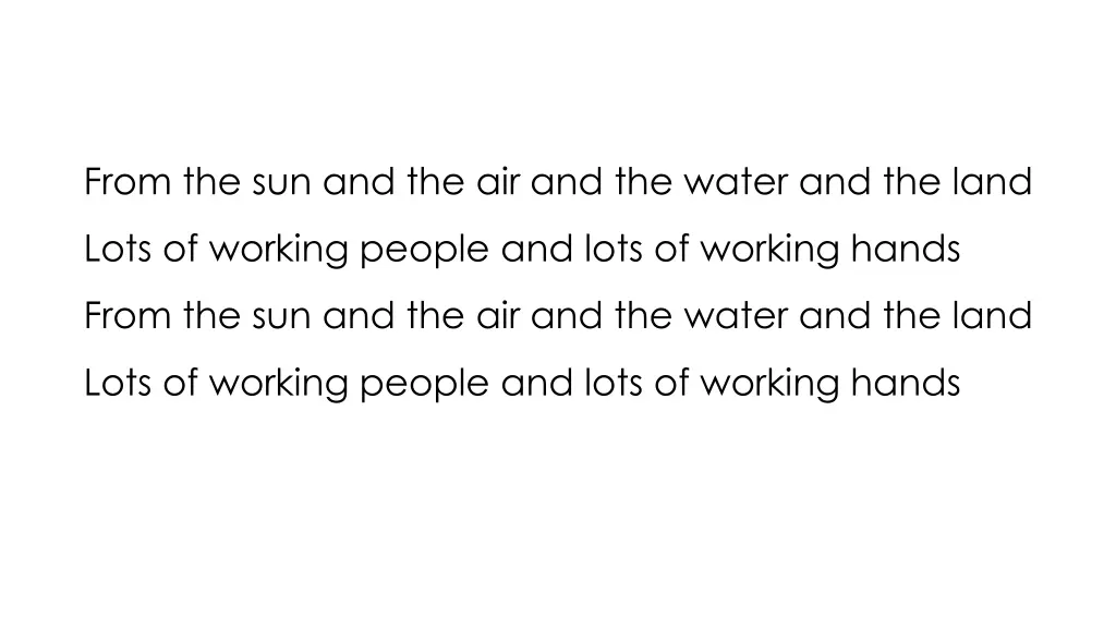 from the sun and the air and the water