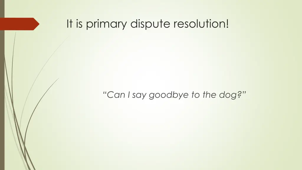 it is primary dispute resolution