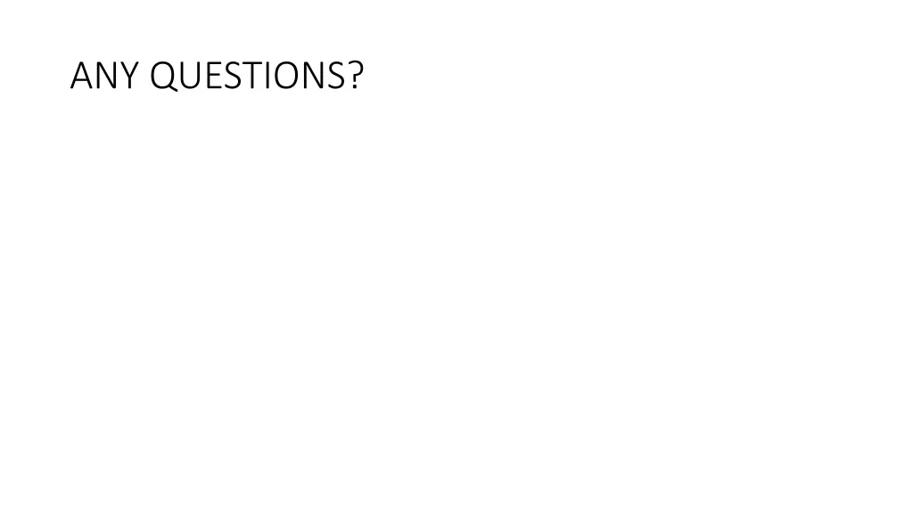 any questions