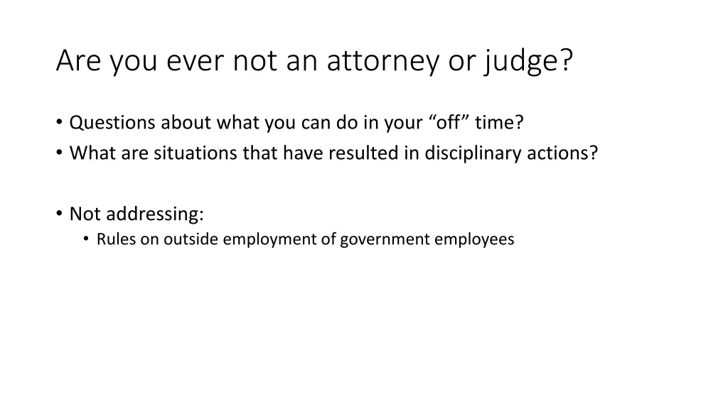 are you ever not an attorney or judge