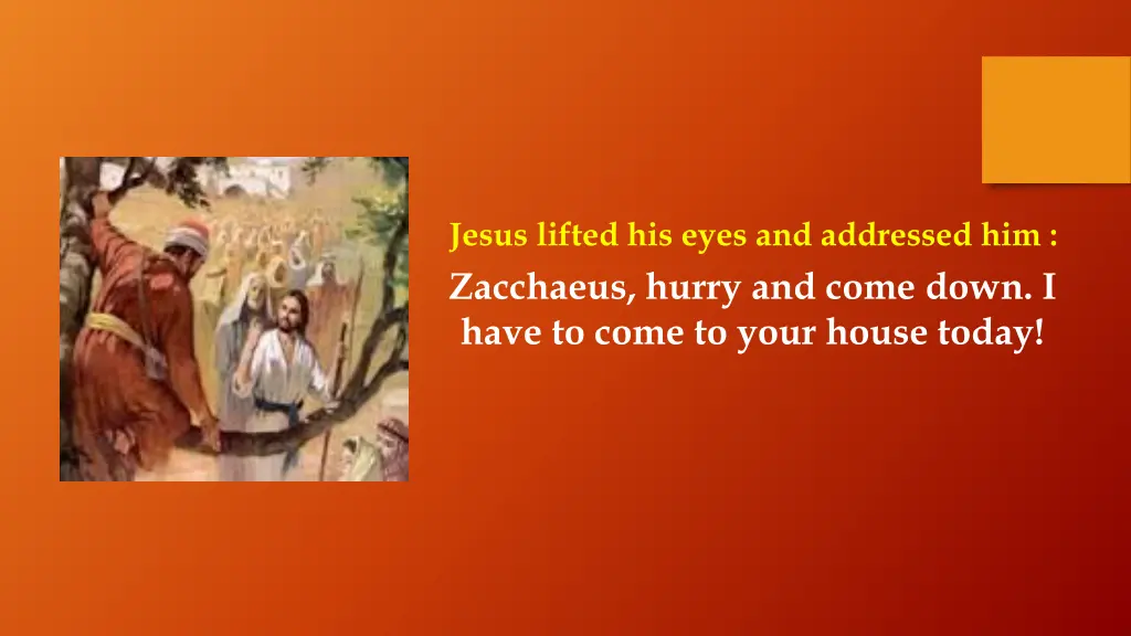 jesus lifted his eyes and addressed him zacchaeus
