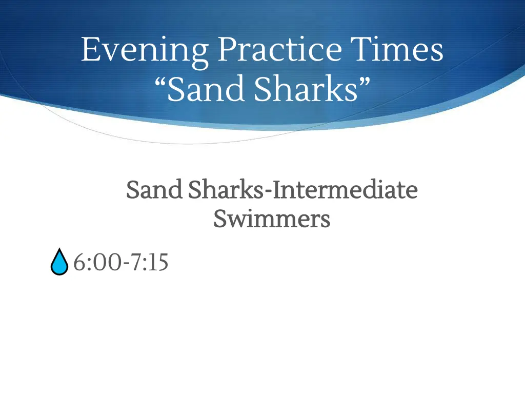 evening practice times sand sharks