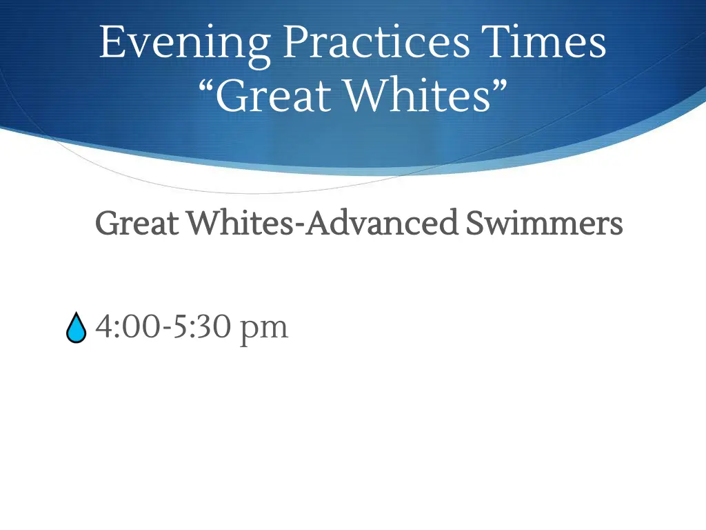 evening practices times great whites
