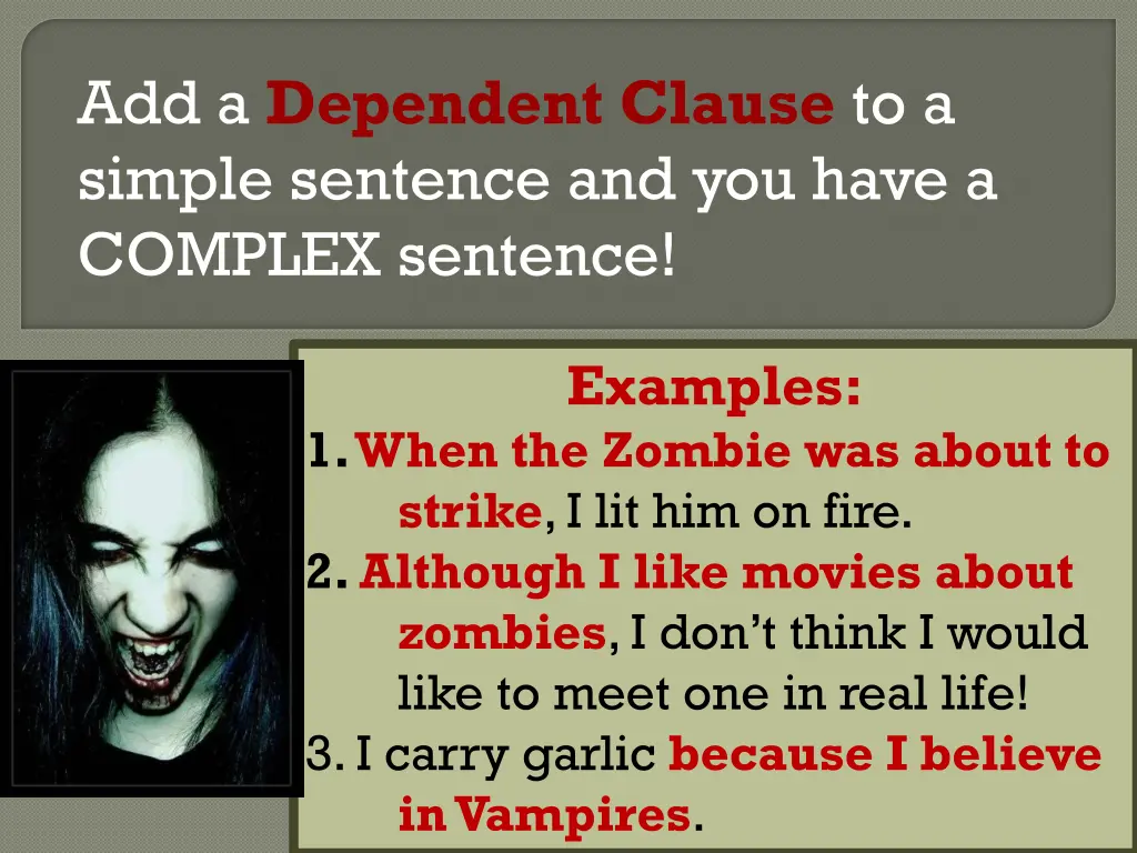 add a dependent clause to a simple sentence