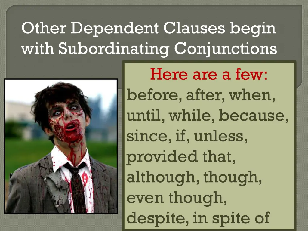other dependent clauses begin with subordinating