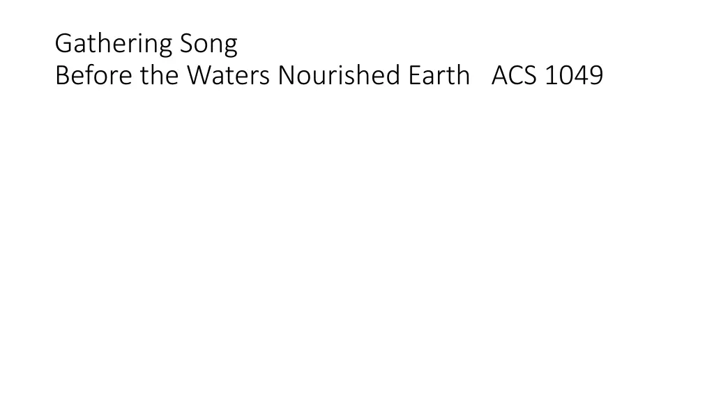 gathering song before the waters nourished earth