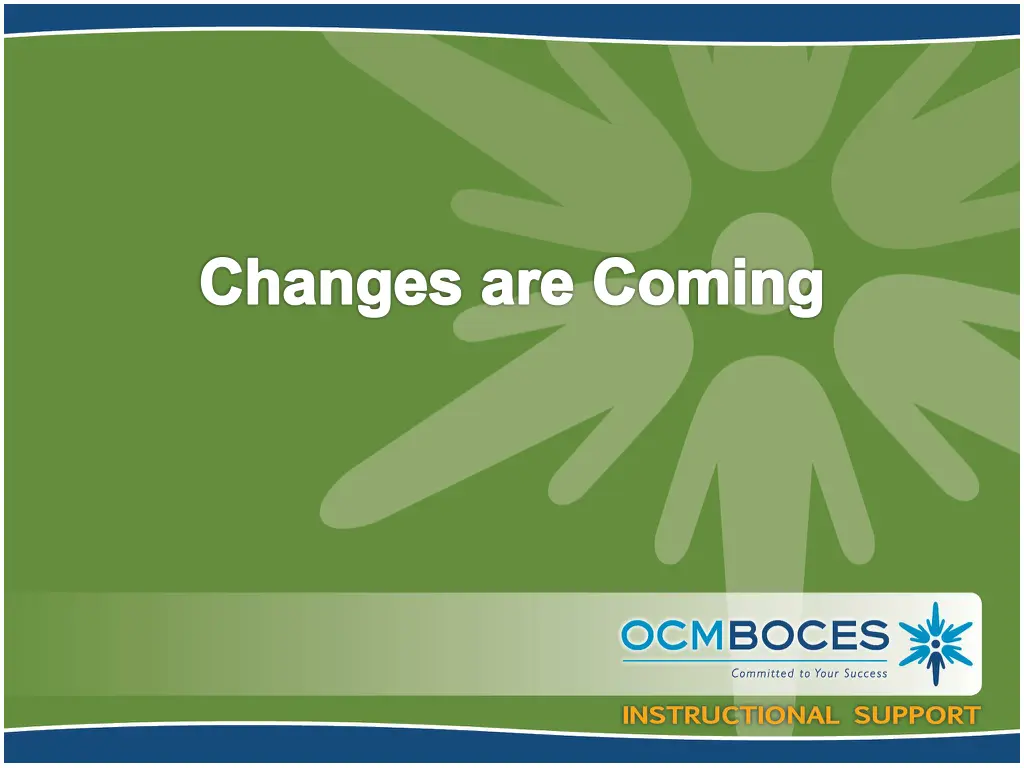 changes are coming