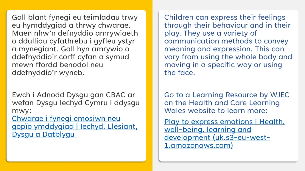gall blant fynegi eu teimladau trwy eu hymddygiad