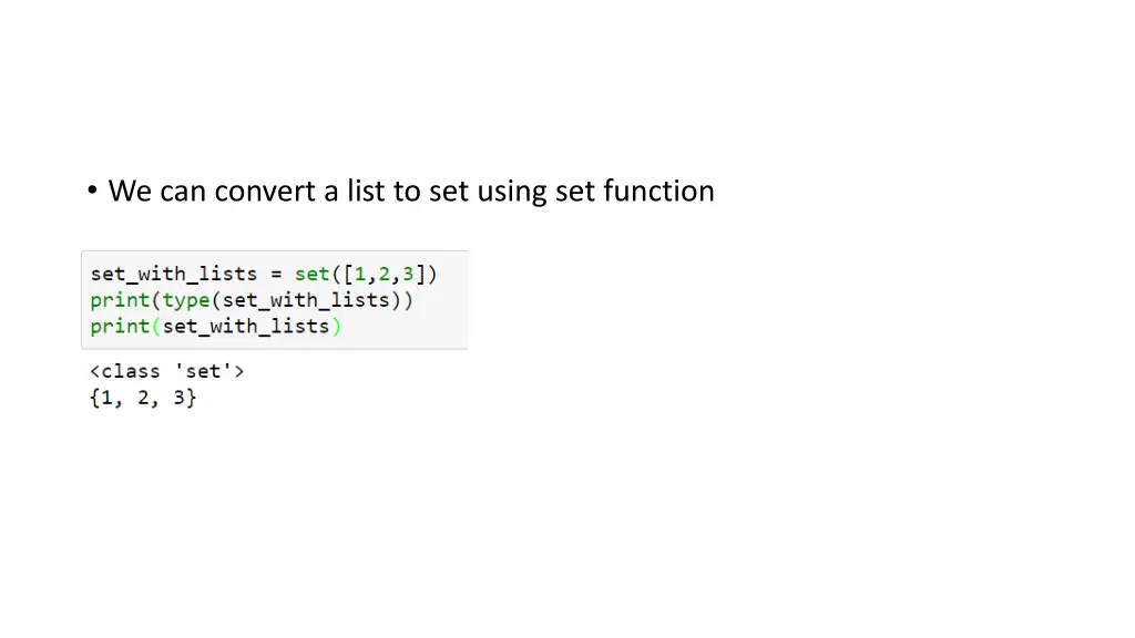 we can convert a list to set using set function