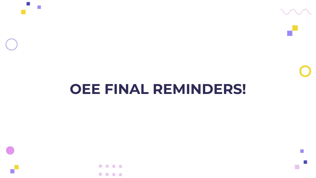 oee final reminders