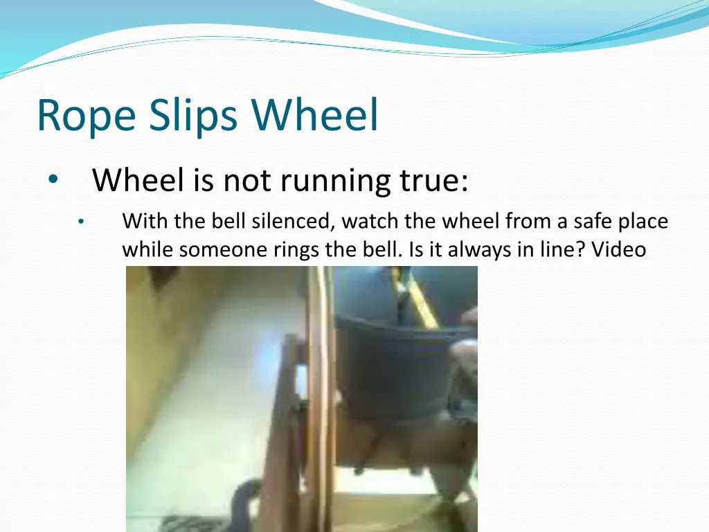 rope slips wheel wheel is not running true with