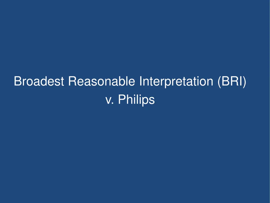 broadest reasonable interpretation bri v philips