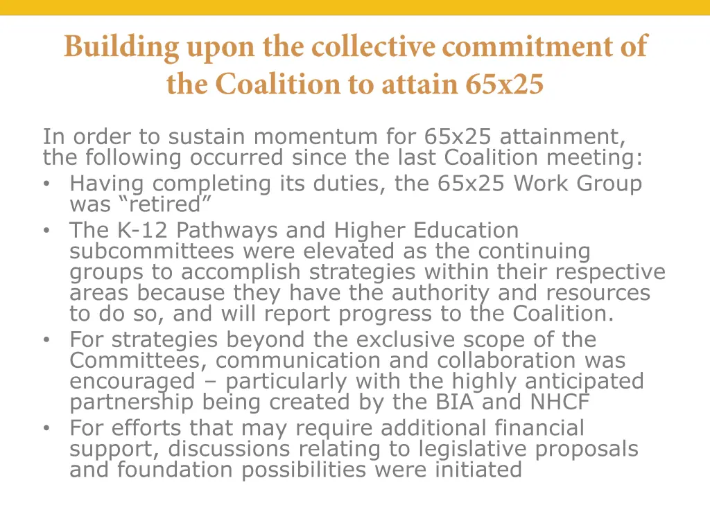 in order to sustain momentum for 65x25 attainment