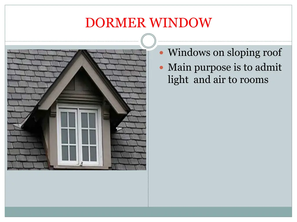 dormer window