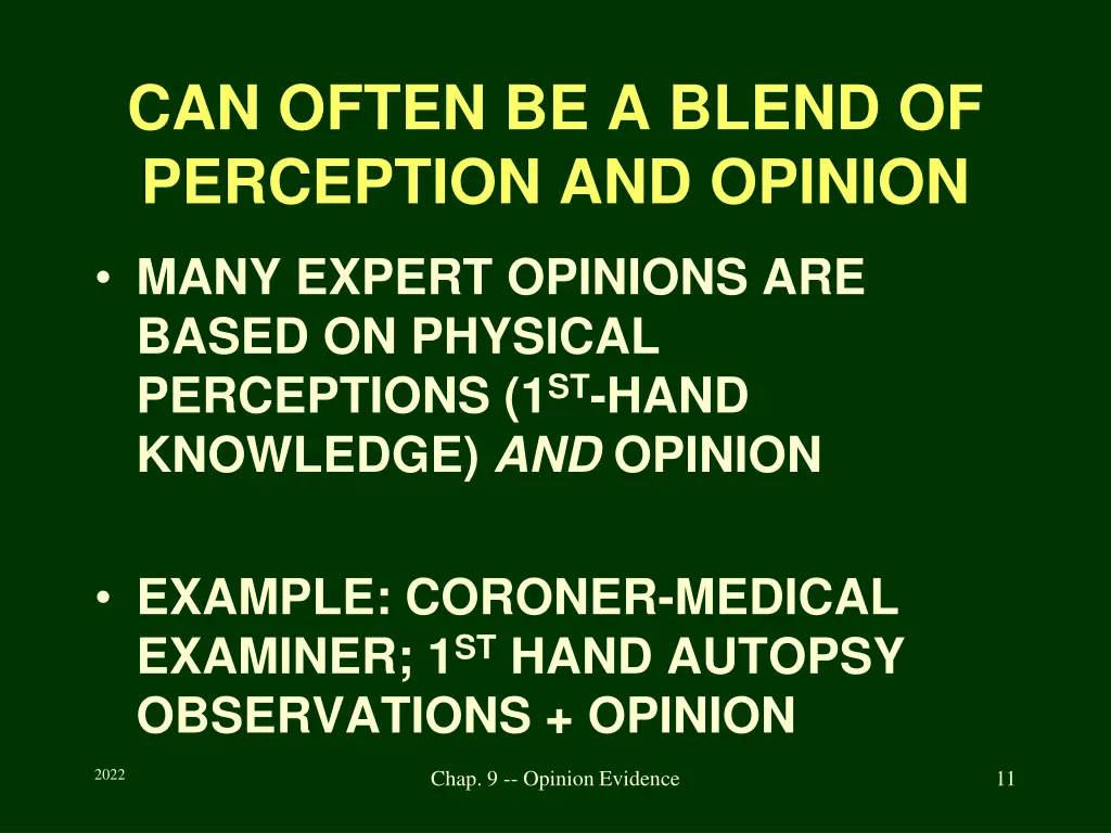 can often be a blend of perception and opinion