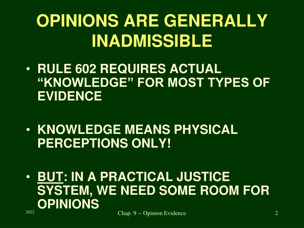 opinions are generally inadmissible