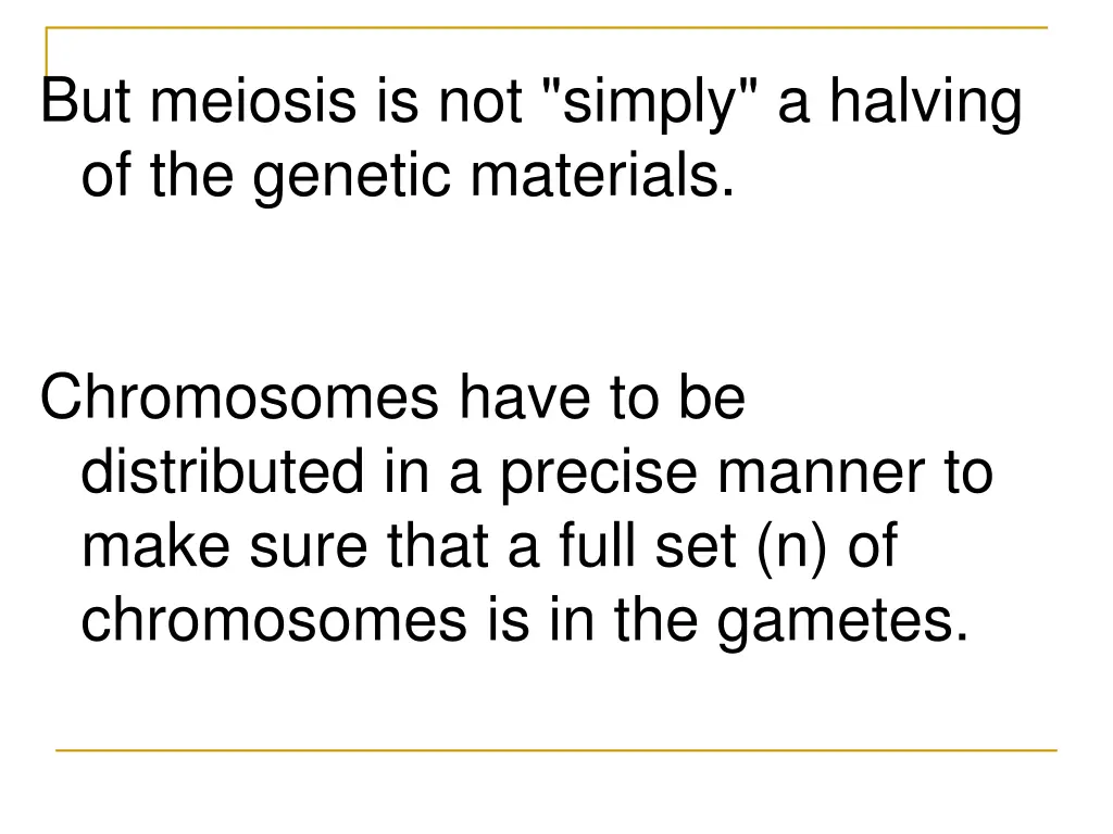 but meiosis is not simply a halving