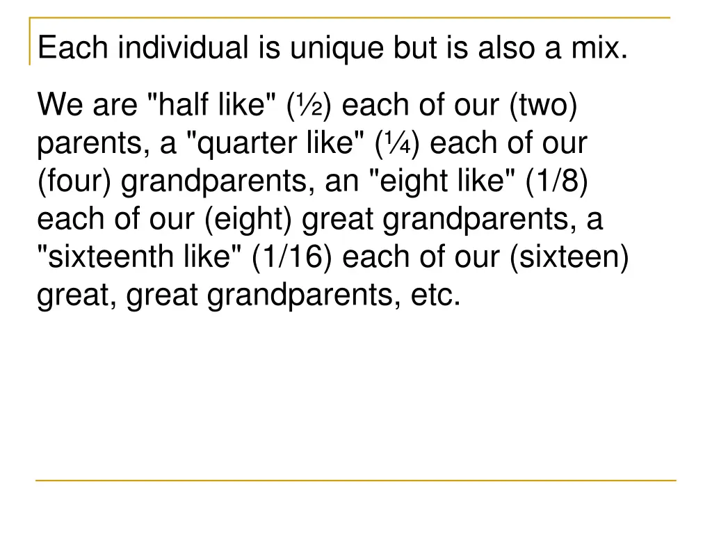 each individual is unique but is also a mix