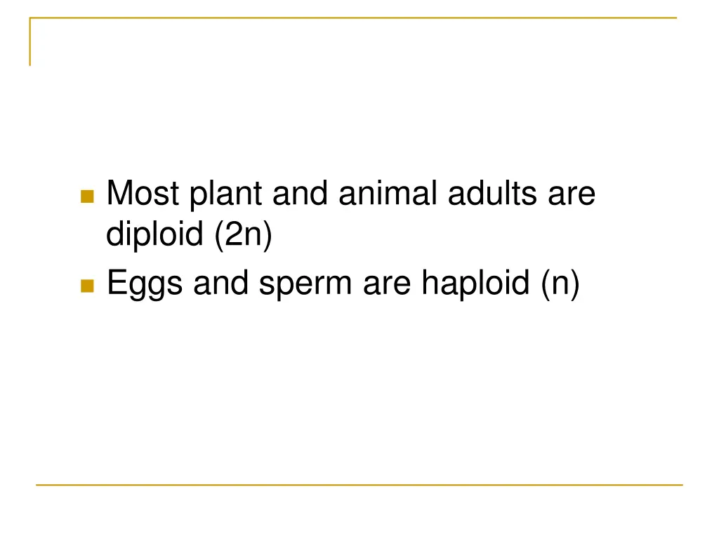most plant and animal adults are diploid 2n eggs