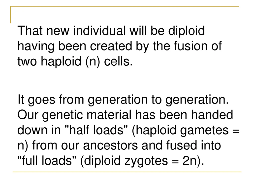 that new individual will be diploid having been
