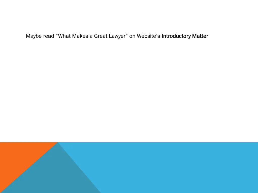 maybe read what makes a great lawyer on website