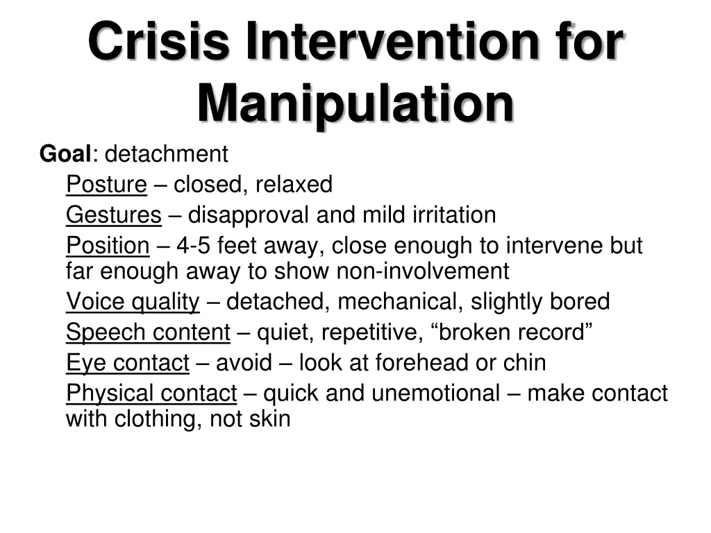 crisis intervention for manipulation goal