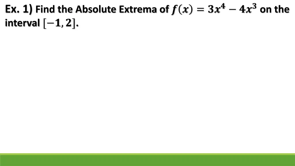ex 1 find the absolute extrema of on the interval