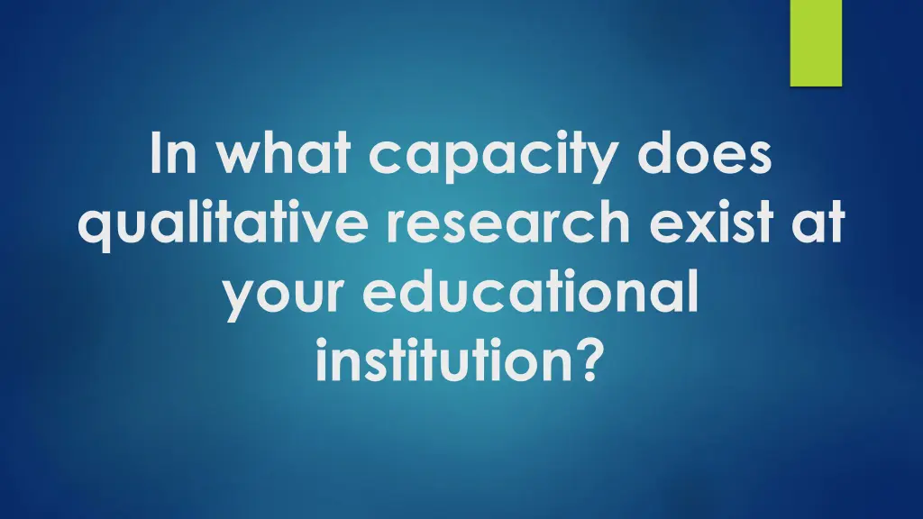in what capacity does qualitative research exist