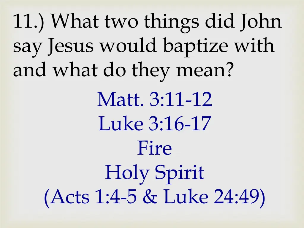 11 what two things did john say jesus would