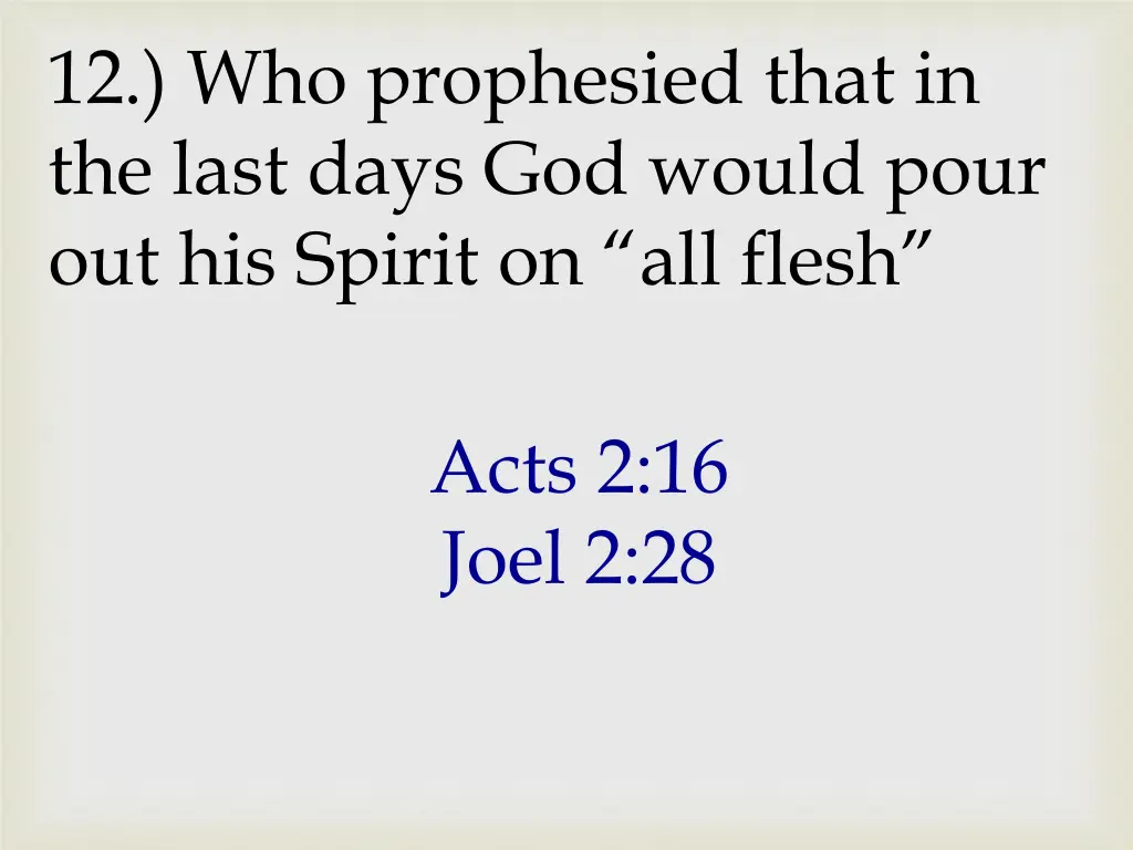 12 who prophesied that in the last days god would
