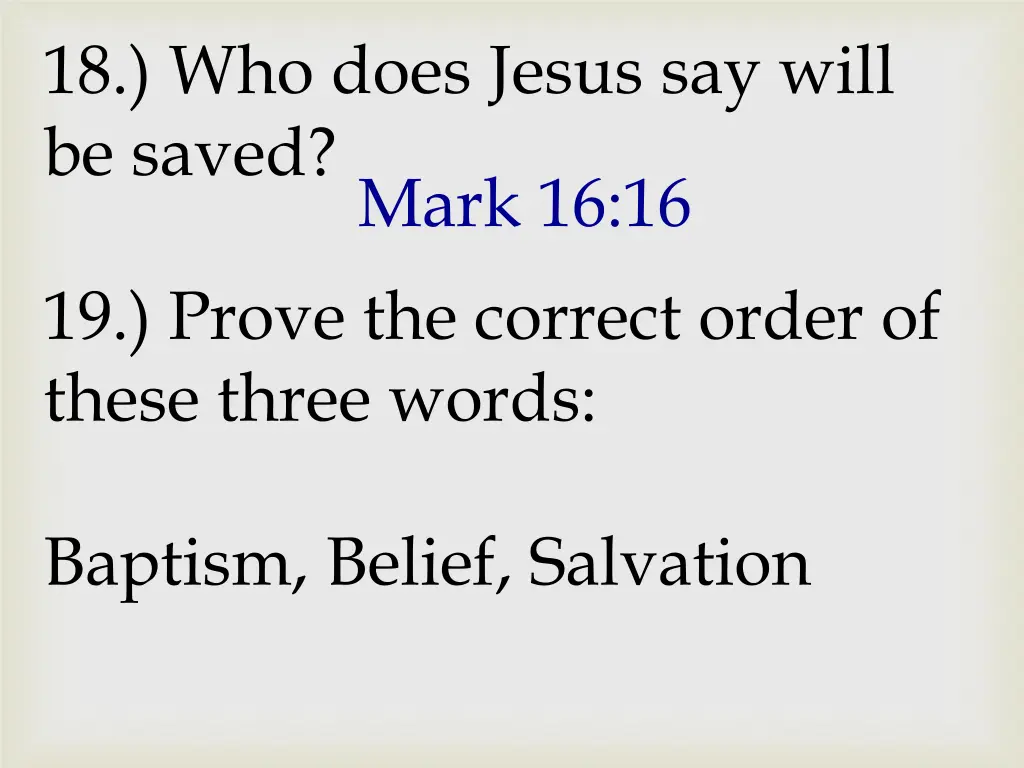 18 who does jesus say will be saved mark 16 16