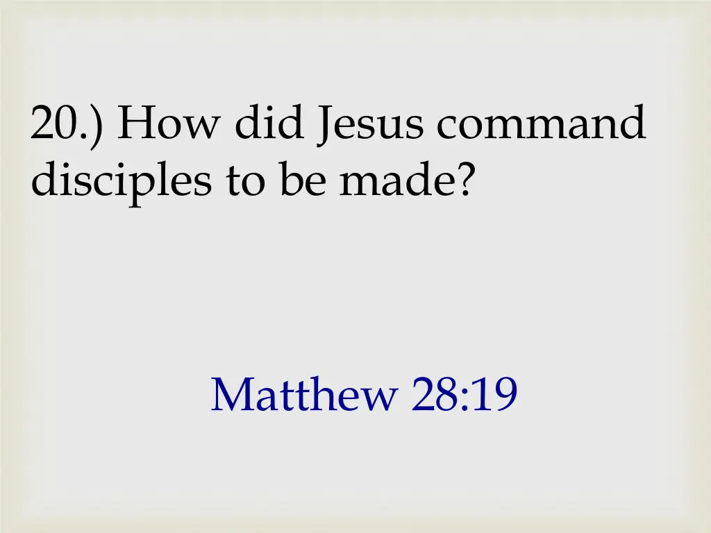 20 how did jesus command disciples to be made
