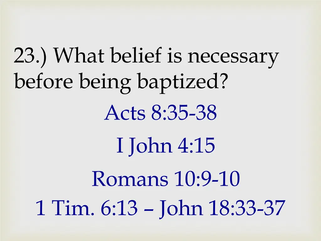 23 what belief is necessary before being baptized