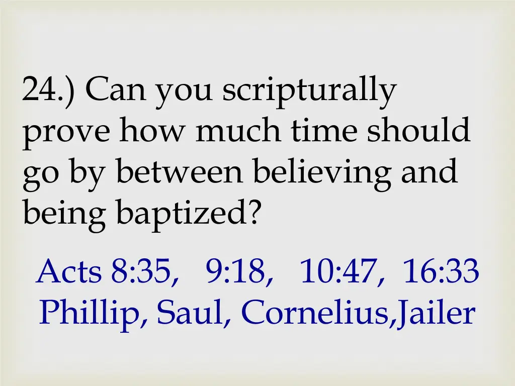 24 can you scripturally prove how much time