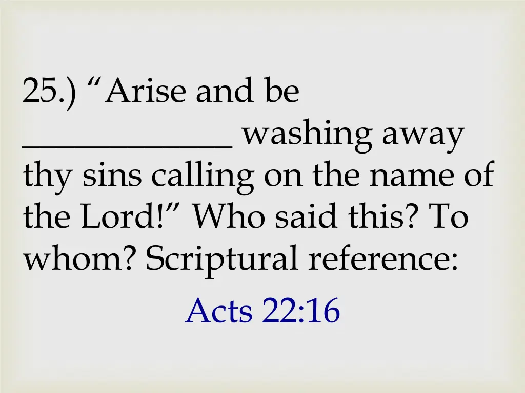 25 arise and be washing away thy sins calling