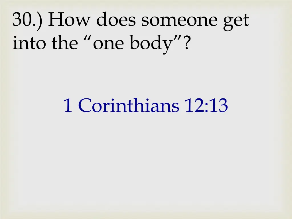30 how does someone get into the one body