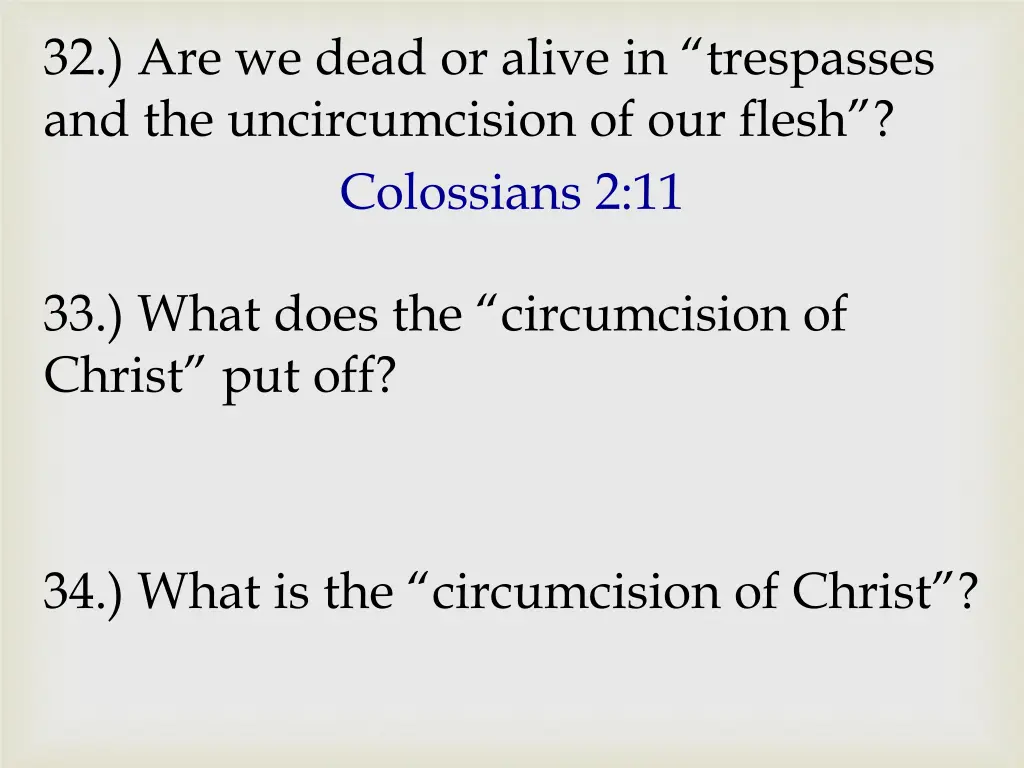 32 are we dead or alive in trespasses