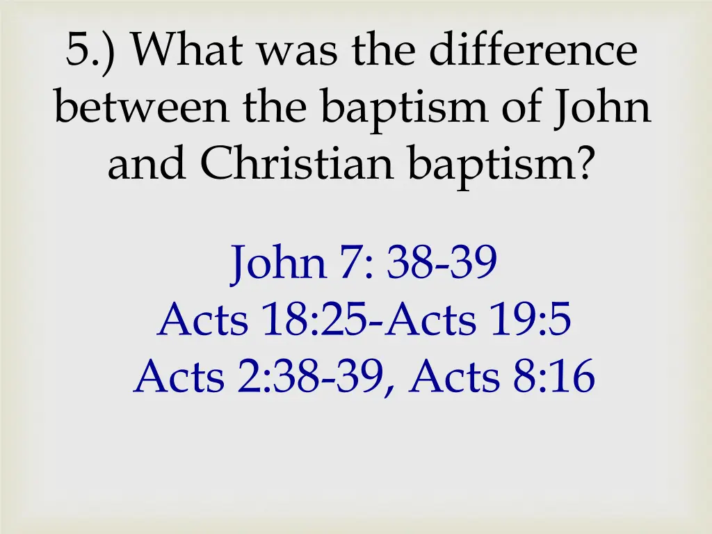 5 what was the difference between the baptism