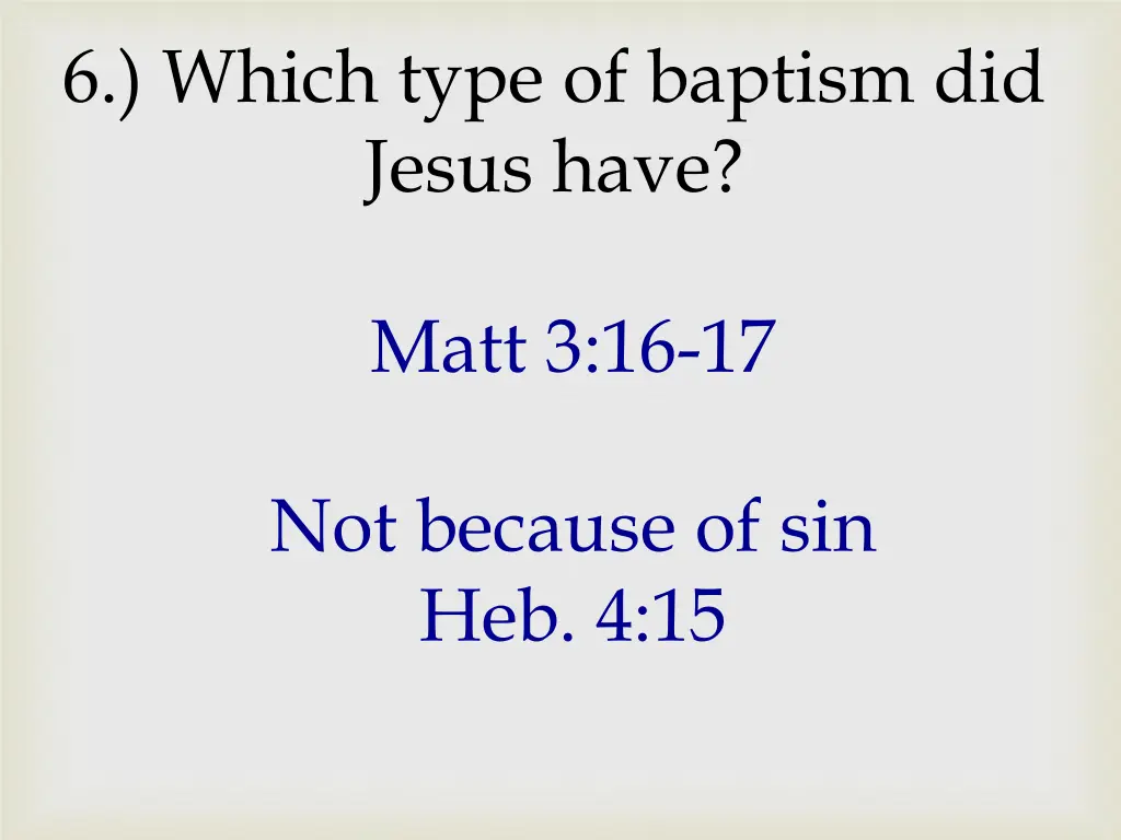6 which type of baptism did jesus have