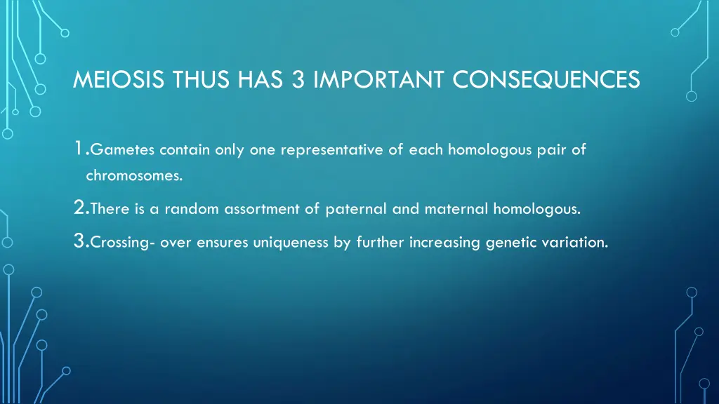 meiosis thus has 3 important consequences