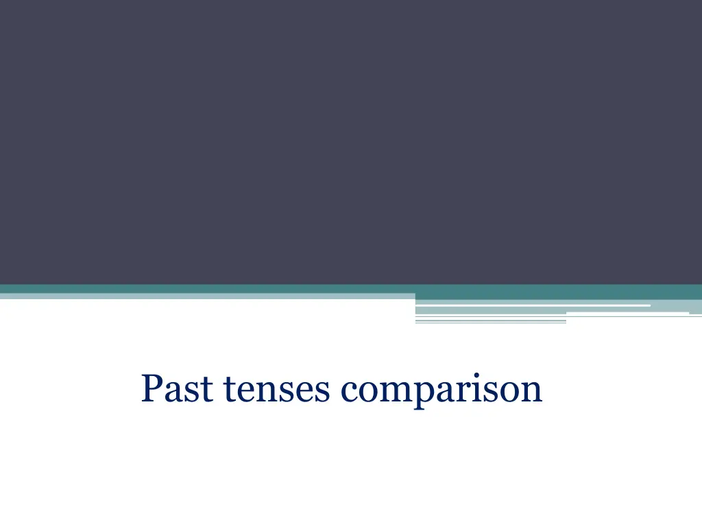 past tenses comparison