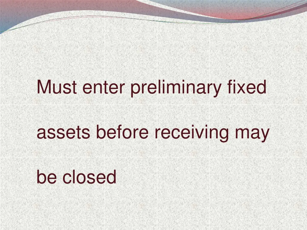 must enter preliminary fixed