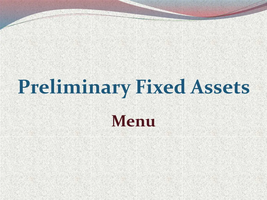 preliminary fixed assets