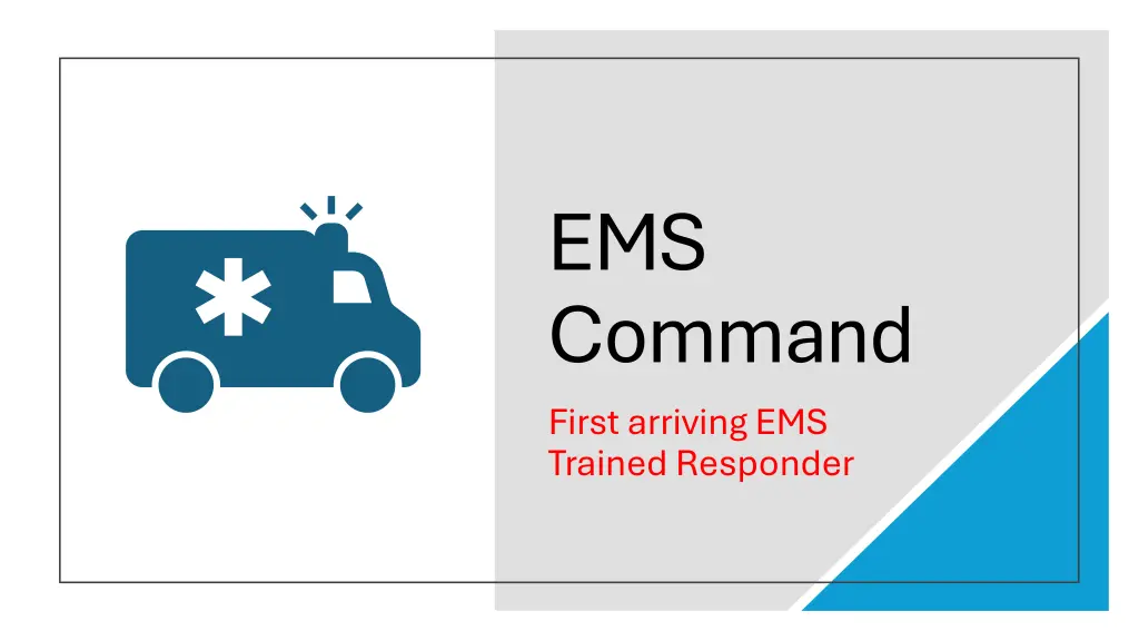 ems command first arriving ems trained responder