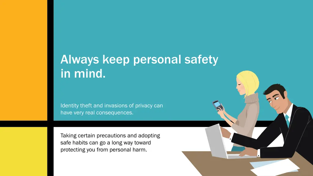always keep personal safety in mind